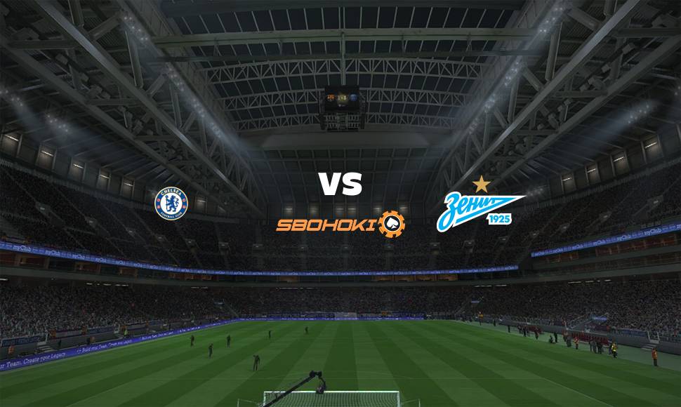 Live Streaming Chelsea vs Zenit St Petersburg 14 September 2021 1