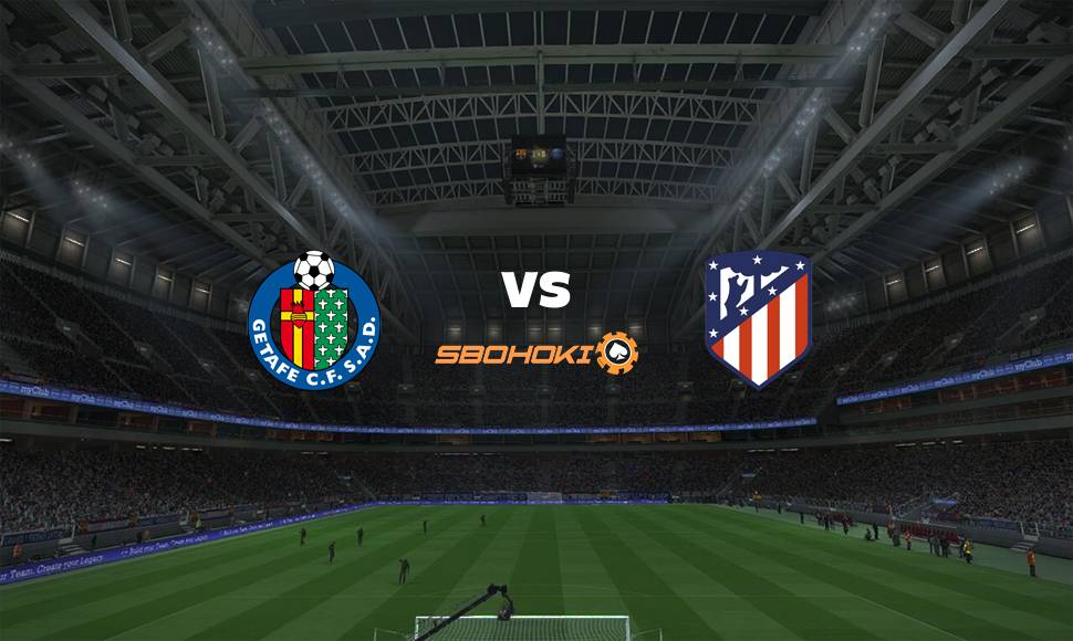 Live Streaming 
Getafe vs Atletico Madrid 21 September 2021