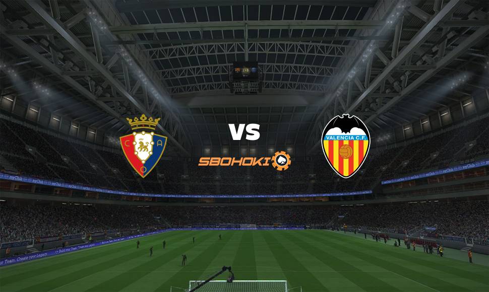 Live Streaming Osasuna vs Valencia 12 September 2021 1