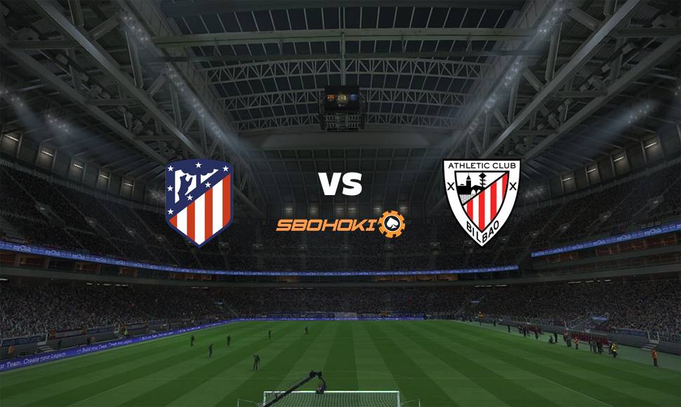 Live Streaming 
Atletico Madrid vs Athletic Bilbao 18 September 2021